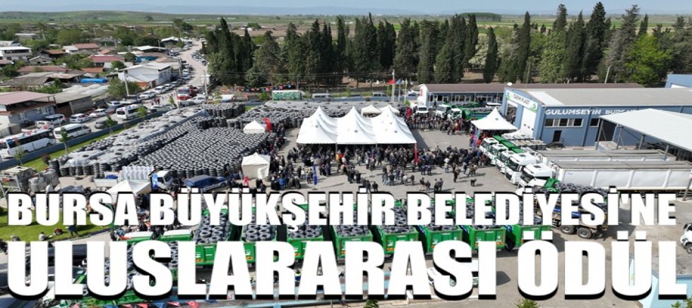 Bursa Büyükşehir Belediyesi’ne uluslararası ödül