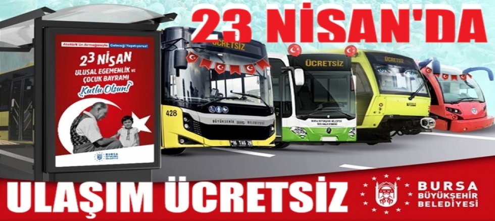 Bursa’da 23 Nisan’da toplu ulaşım ücretsiz