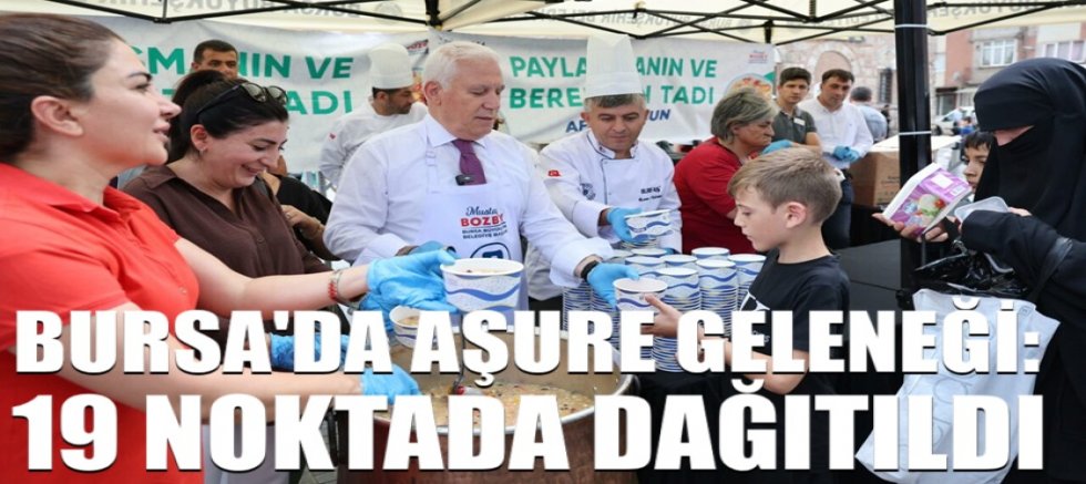 Bursa’da aşure geleneği: 19 noktada dağıtıldı