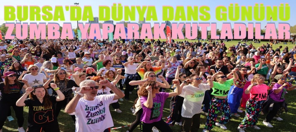 Bursa'da 'Dünya Dans Günü'nü zumba yaparak kutladılar