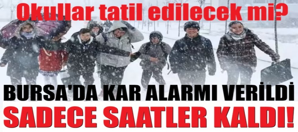 Bursa'da kar alarmı verildi sadece saatler kaldı! Okullar tatil edilecek mi?