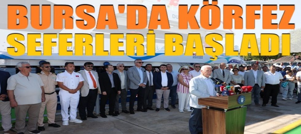 Bursa’da Körfez Seferleri başladı