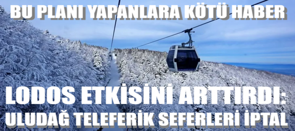 Lodos Uludağ Yolunu Kesti: Teleferik Seferlerine Rüzgâr Engeli