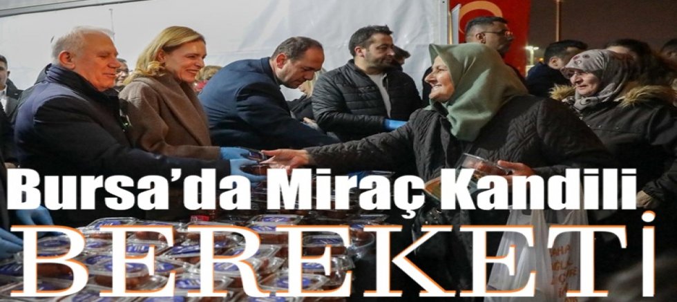 Bursa’da Miraç Kandili bereketi
