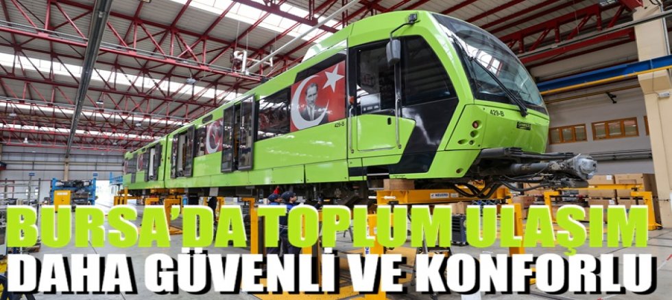 Bursa’da toplum ulaşım daha güvenli ve konforlu