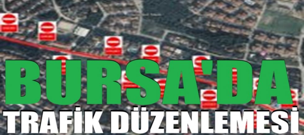 Bursa'da trafik düzenlemesi