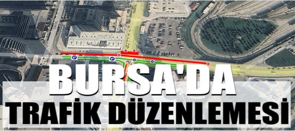 Bursa'da trafik düzenlemesi!