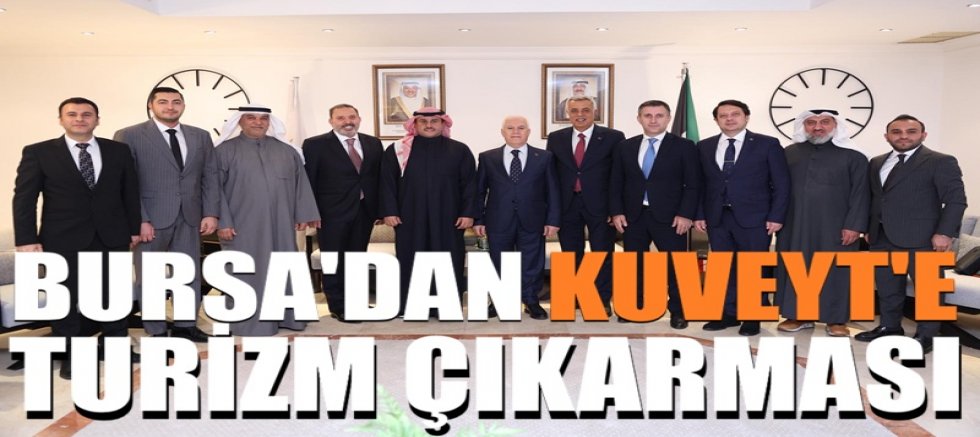 Bursa’dan Kuveyt’e turizm çıkarması