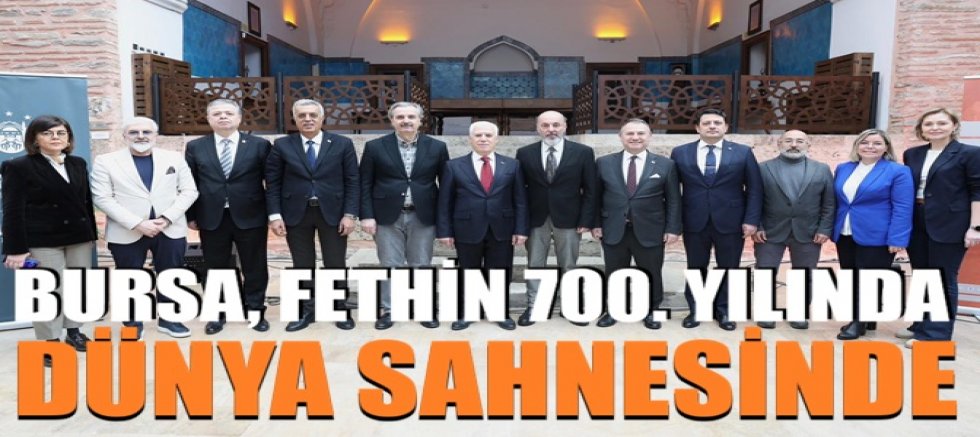 Bursa, fethin 700. yılında dünya sahnesinde