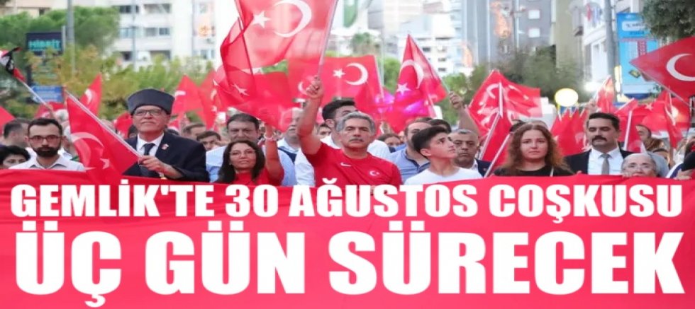 Bursa Gemlik’te 30 Ağustos coşkusu üç gün sürecek