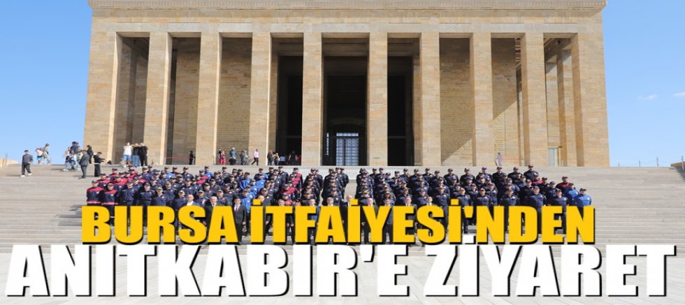 Bursa İtfaiyesi'nden Anıtkabir'e ziyaret