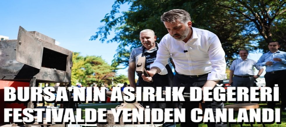 Bursa'nın asırlık değerleri festivalde yeniden canlandı