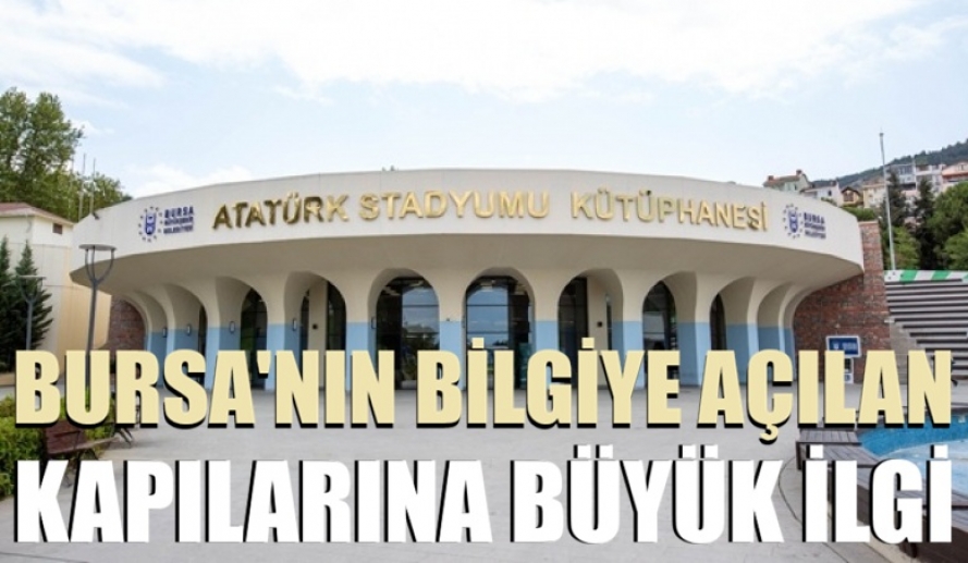 Bursa'nın bilgiye açılan kapılarına büyük ilgi