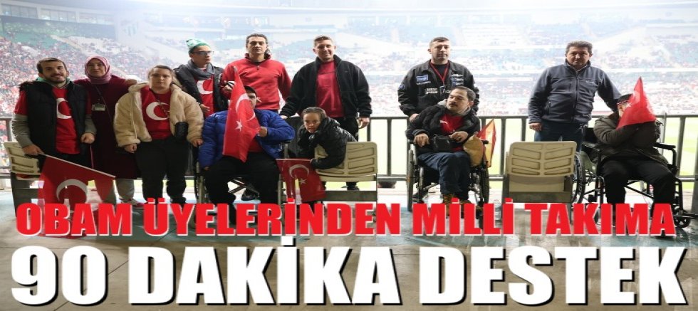 Bursa Osmangazi Belediyesi engelli bireylere milli maç heyecanı yaşattı