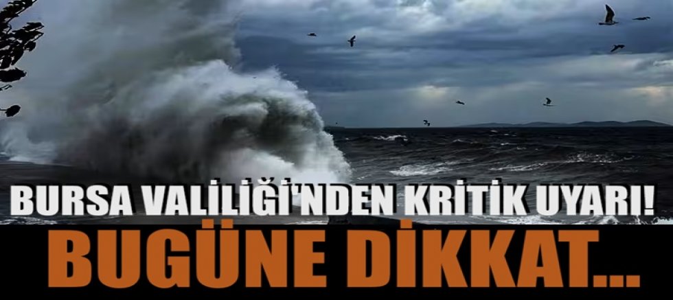 Bursa Valiliği'nden fırtına uyarısı! Bugüne dikkat...