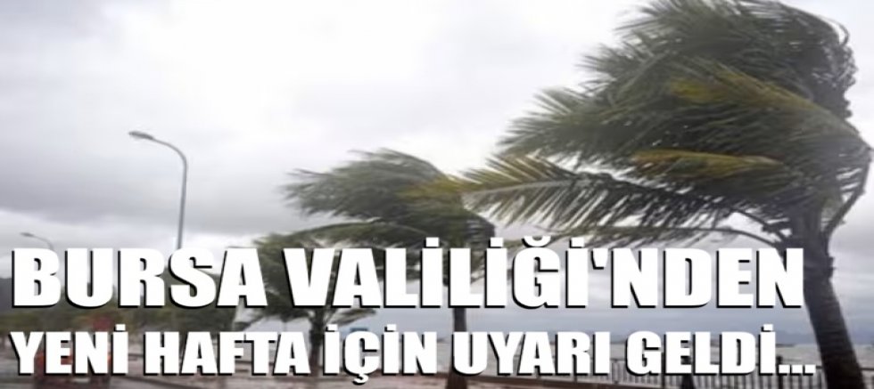 Bursa Valiliği'nden uyarı geldi!