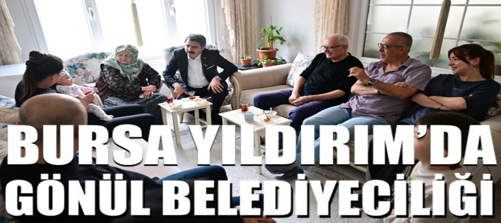 Bursa Yıldırım’da gönül belediyeciliği