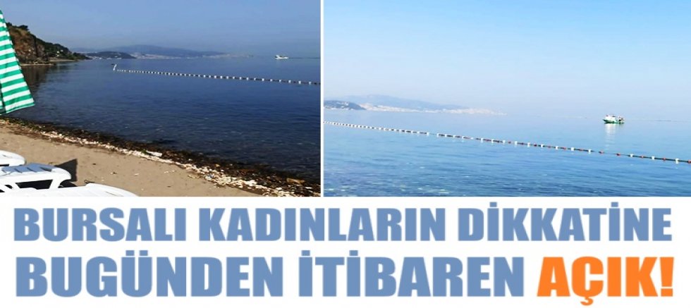Bursalı kadınların dikkatine! Bugünden itibaren açık...