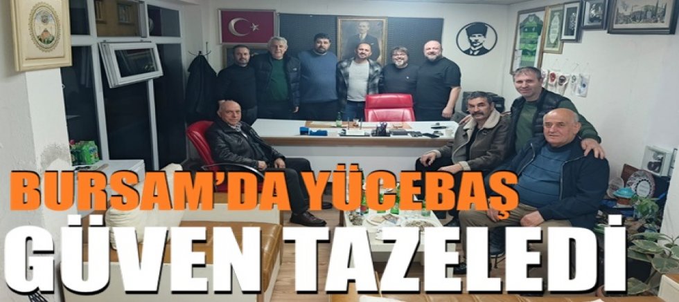 BURSAM’da Yücebaş güven tazeledi