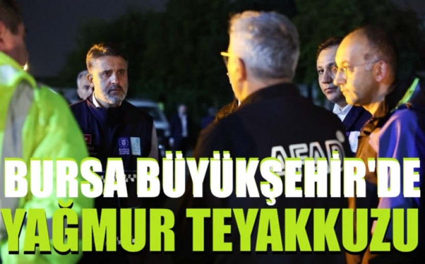 Büyükşehir'de yağmur teyakkuzu: 1126 personel, 439 araç görev başında