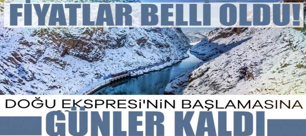 Doğu Ekspresi'nin başlamasına günler kaldı: Fiyatlar belli oldu!