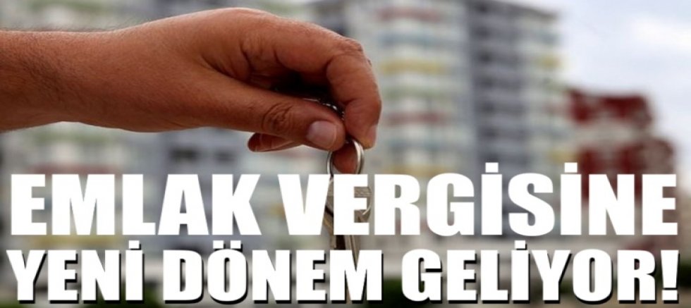 Emlak vergisine yeni dönem geliyor!