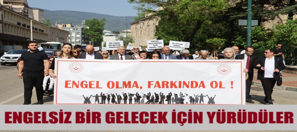 Engelsiz bir gelecek için yürüdüler