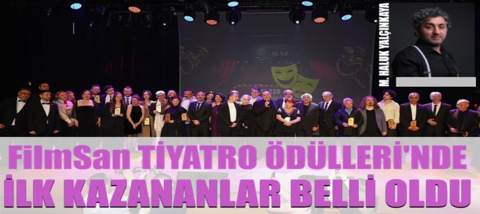 FilmSan Tiyatro Ödülleri ilk sahiplerini buldu