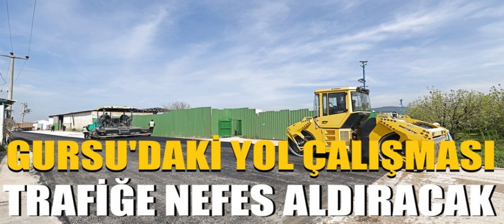 Gürsu’daki yol çalışması trafiğe nefes aldıracak