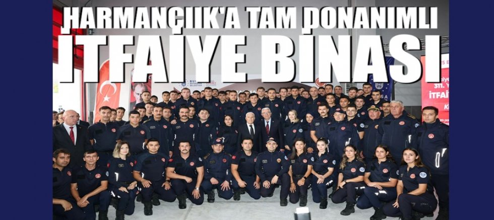 Harmancık'a tam donanımlı itfaiye binası