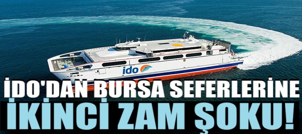 İDO'dan Bursa seferlerine ikinci zam şoku!