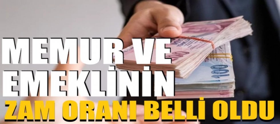 Memur ve emeklinin zam oranı belli oldu