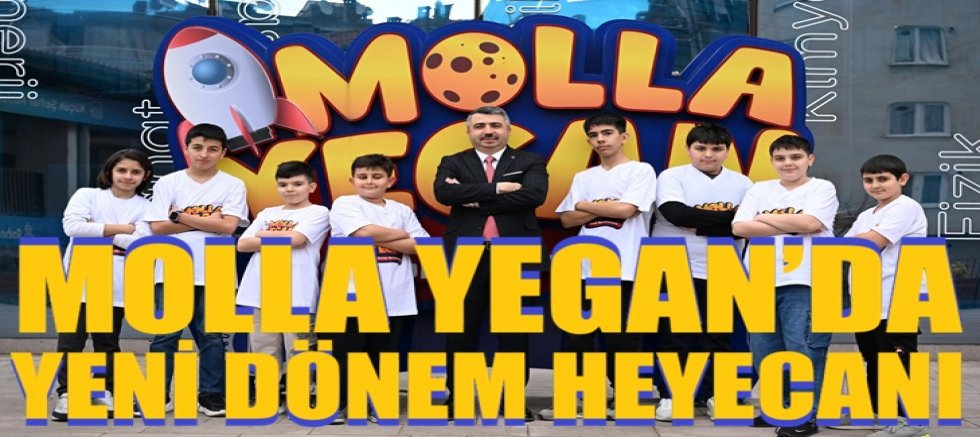 Molla Yegan’da yeni dönem heyecanı