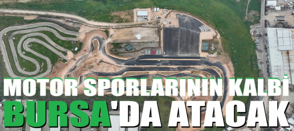 Motor sporlarının kalbi Bursa'da atacak