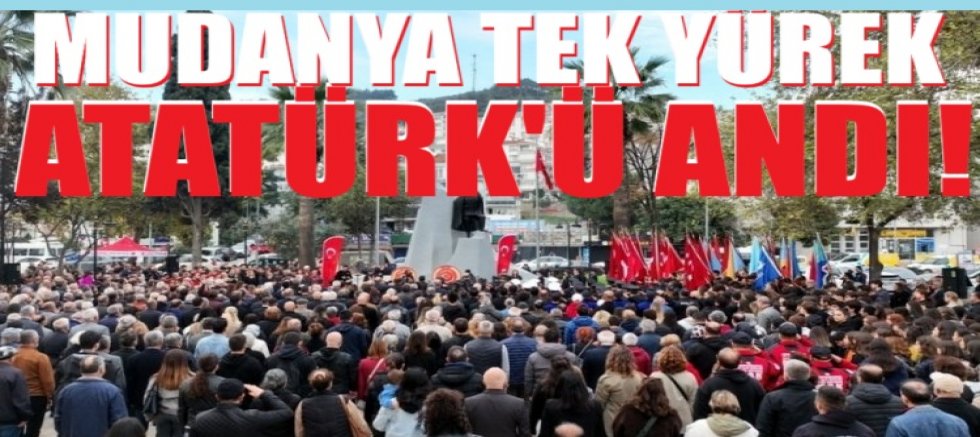 Mudanya tek yürek Atatürk'ü andı!