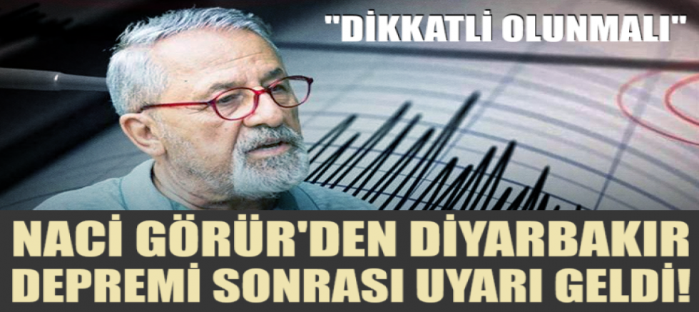 Naci Görür'den Diyarbakır depremi sonrası uyarı geldi! 