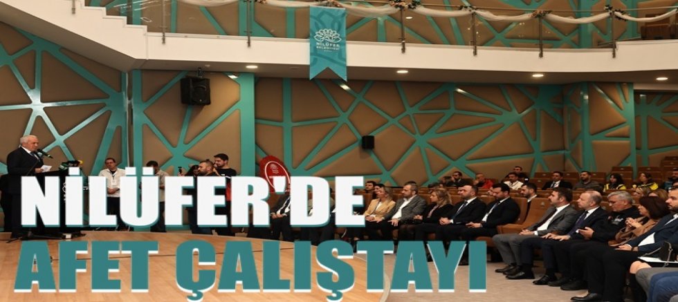 Nilüfer’de afet çalıştayı