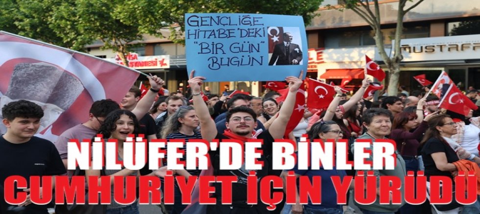 Nilüfer’de binler Cumhuriyet için yürüdü