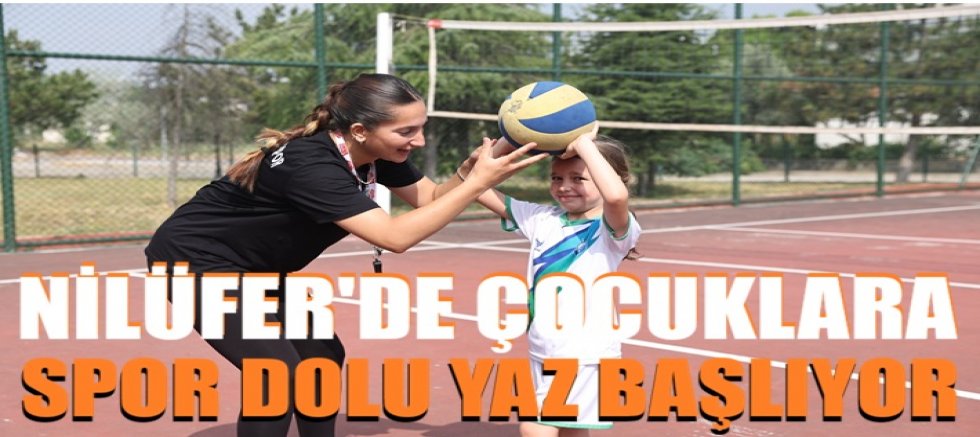Nilüfer’de çocuklara spor dolu yaz başlıyor  