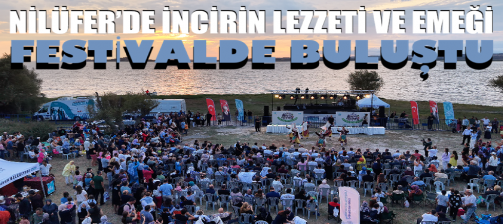 Nilüfer’de incirin lezzeti ve emeği festivalde buluştu