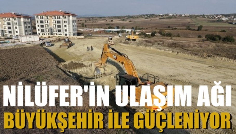 Nilüfer’in ulaşım ağı Büyükşehir ile güçleniyor
