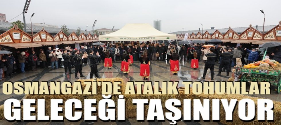 Osmangazi’de Atalık Tohumlar Geleceğe Taşınıyor