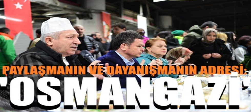 Osmangazi'de Binlerce Sofraya Umut, Binlerce Gönüle Dokunuş