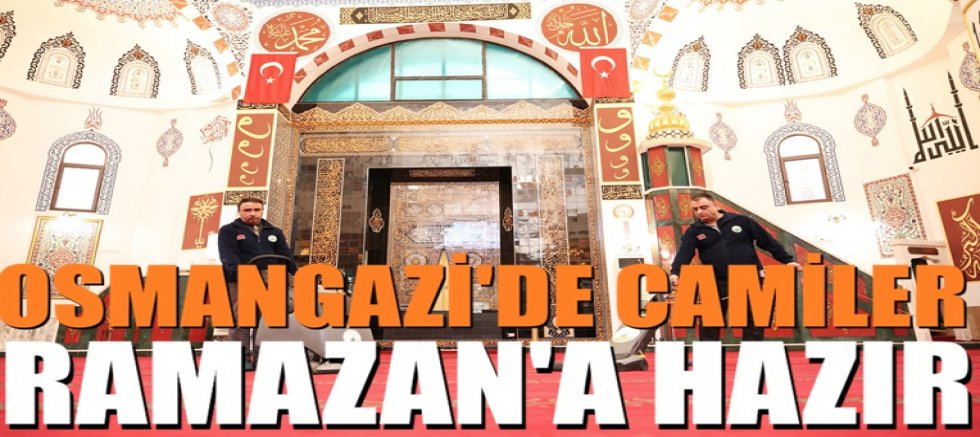 Osmangazi'de Camiler Ramazan’a Özenle Hazırlandı