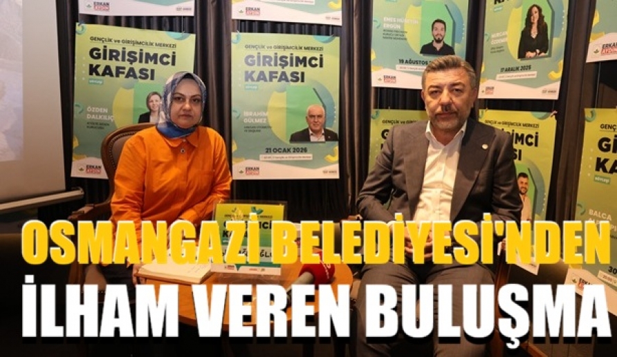 Osmangazi’de Erol Dağlıoğlu’ndan Girişimcilere Altın Tavsiyeler