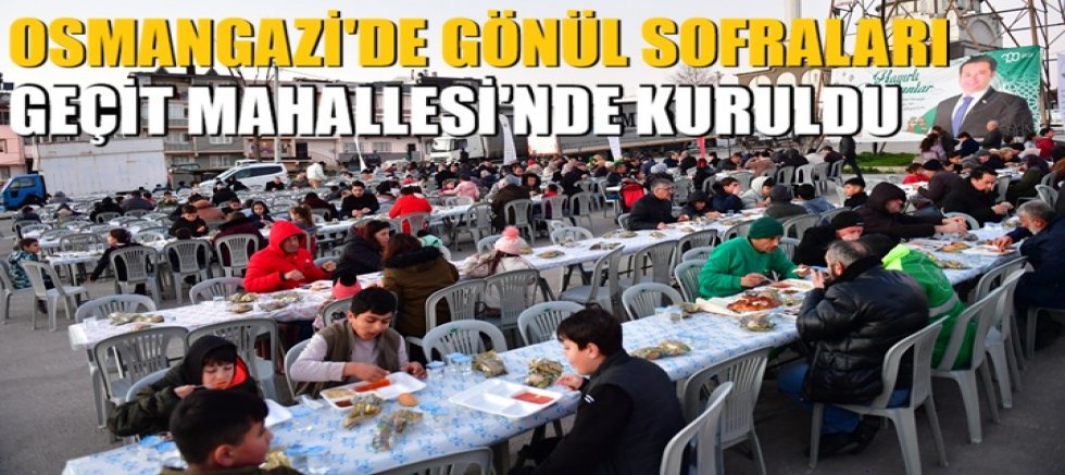 Osmangazi’de Gönül Sofraları Geçit Mahallesi’nde Kuruldu
