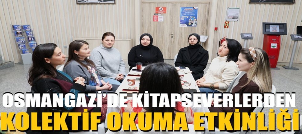 Osmangazi’de Kitapseverlerden Kolektif Okuma Etkinliği