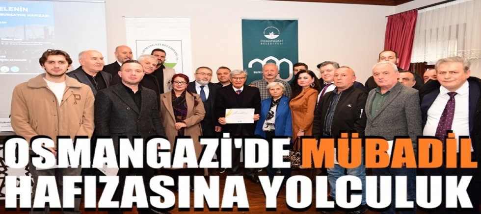Osmangazi’de Mübadil Hafızasına Yolculuk