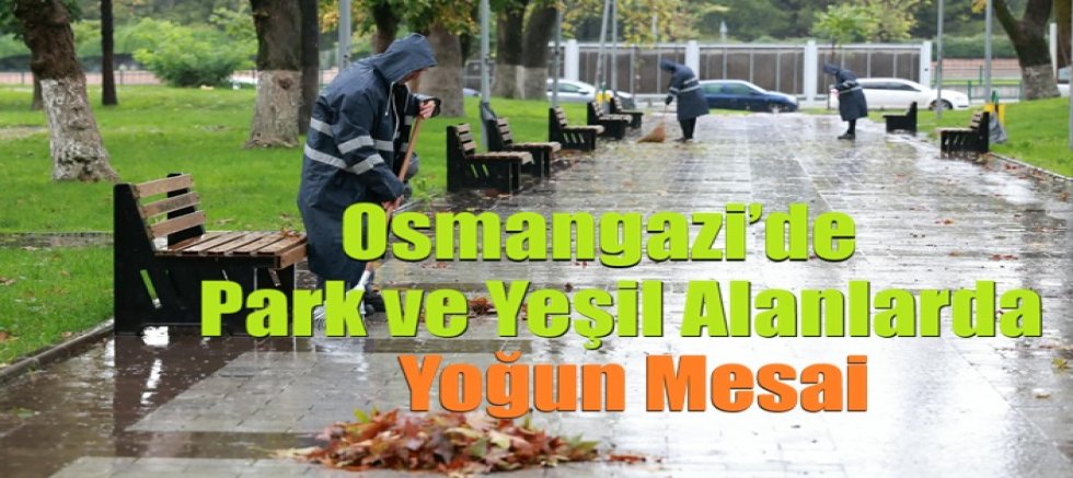 Osmangazi’de Park ve Yeşil Alanlarda Yoğun Mesai 