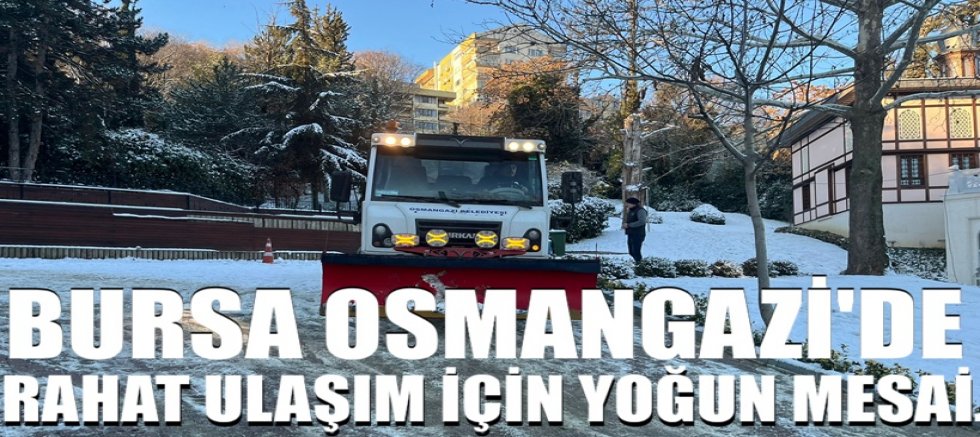 Osmangazi’de Rahat Ulaşım İçin Yoğun Mesai